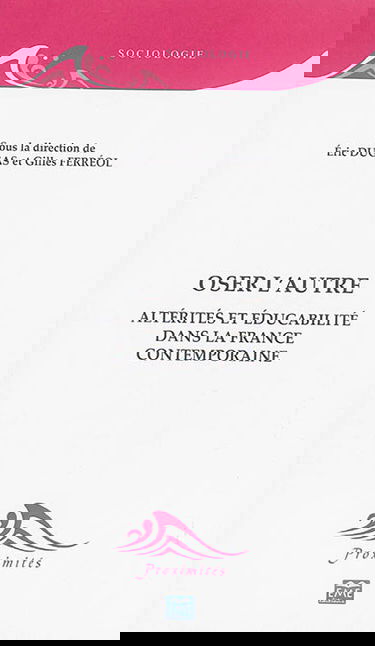 Oser l'autre : altérités et éducabilité dans la France contemporaine