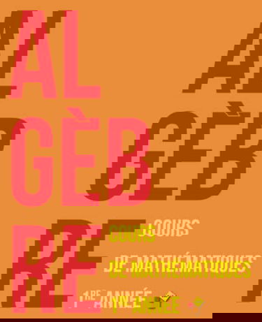 Algèbre : Cours de mathématiques - Première année