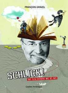 Schlick !: Tout plein d'histoires avec des mots