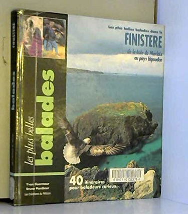 Les plus belles balades dans le Finistère : de la baie de Morlaix au pays bigouden, 40 itinéraires pour baladeurs curieux