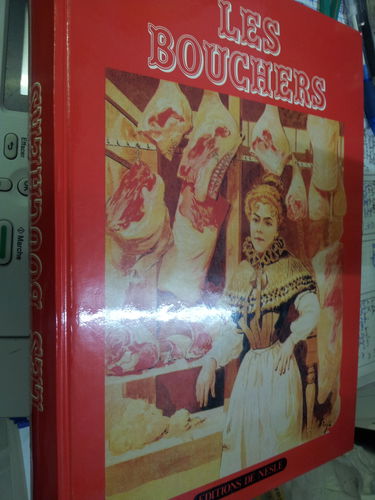 Les bouchers Texte de Pierre Gascar Préface de Georges Chaudieu Collection La magie du métier