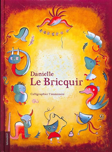 Danielle Le Bricquir : calligraphier l'immensité