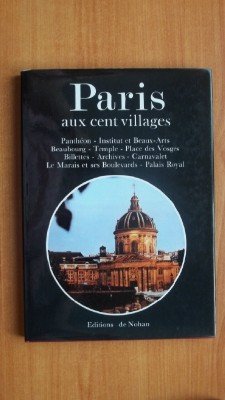 Couverture de PARIS AUX CENT VILLAGES volume 4 : Panthéon, Institut et Beaux-Arts, Beaubourg, Temple, place des Vosges, Billettes, archives, Carnavalet, Le marais et ses boulevards, Palais Royal