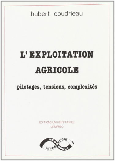 L'Exploitation agricole : pilotages, tensions, complexités