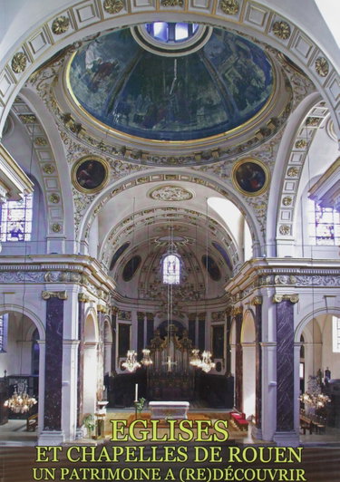 Couverture de Eglises et chapelles de Rouen: Un patrimoine à (re)découvrir par Collectif