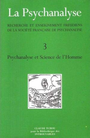LA PSYCHANALYSE 3 Psychanalyse et Science de l'Homme