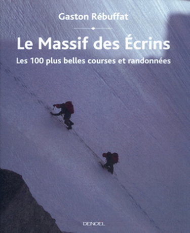 Couverture de Le massif des Ecrins : les 100 plus belles courses et randonnées
