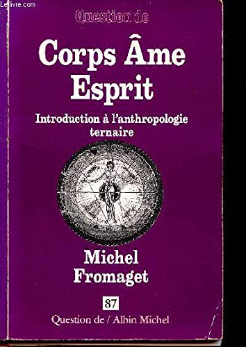 Question de, n° 87. Corps, âme, esprit : introduction à l'anthropologie ternaire
