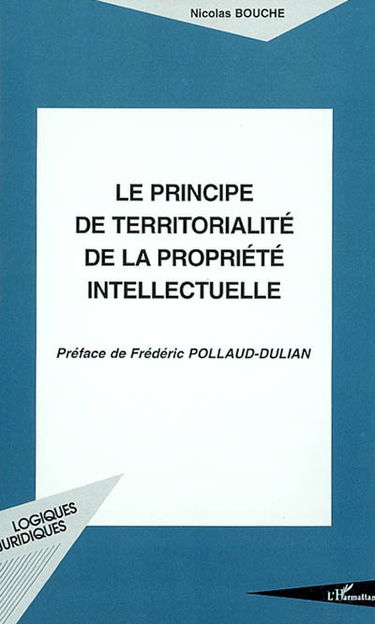 Le principe de territorialité de la propriété intellectuelle