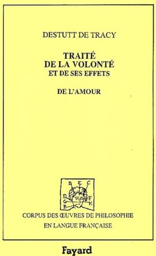 Traité de la volonté et de ses effets. de l'amour