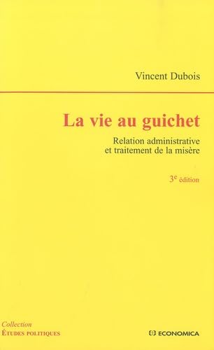 La vie au guichet : relation administrative et traitement de la misère