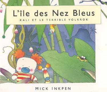 L'île des nez bleux. Vol. 2004. Kali et le terrible Volkrok