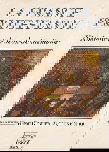La France protestante : histoire et lieux de mémoire