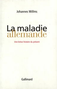 La maladie allemande : une brève histoire du présent