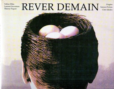 Rêver demain : utopies, science-fiction et cités idéales