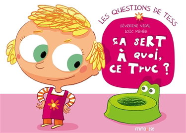 Couverture de Ca sert à quoi, ce truc ? par Séverine Vidal
