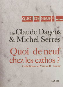 Quoi de neuf chez les cathos ? : catholicisme et Vatican II : l'avenir