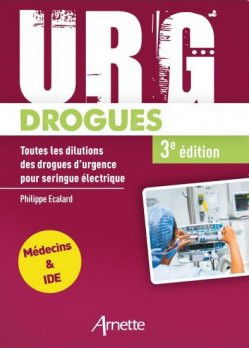 Urg'drogues : toutes les dilutions des drogues d'urgence pour seringue électrique