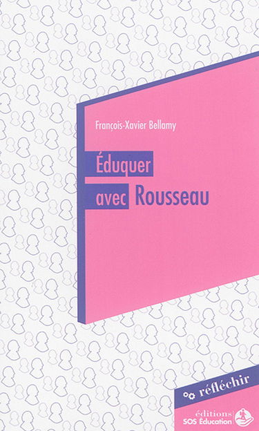 Eduquer avec Rousseau : conférence à destination des parlementaires prononcée le 20 mai 2015
