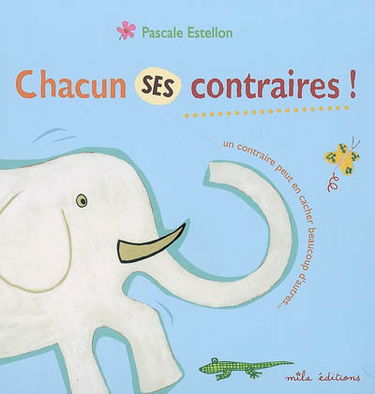 Chacun ses contraires ! : un contraire peut en cacher beaucoup d'autres...