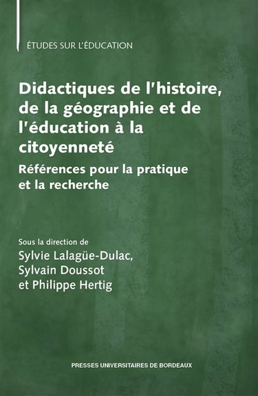 Couverture de Didactiques de l’histoire, de la géographie et de l’éducation à la citoyenneté : références pour la pratique et la recherche