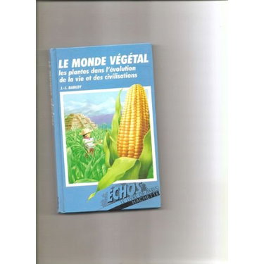 Couverture de Le Monde végétal : Les plantes dans l'évolution de la vie et des civilisations (Échos)