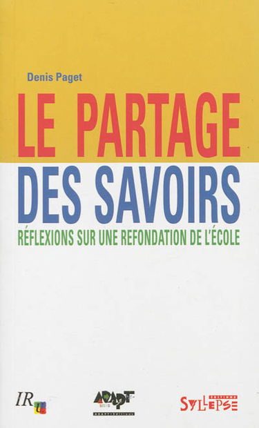 Le partage des savoirs : réflexions sur une refondation de l'école