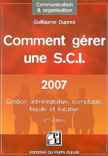 Comment gérer une SCI : gestion administrative, comptable, fiscale et locative