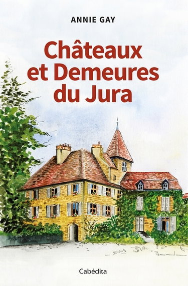 Couverture de Châteaux et demeures du Jura