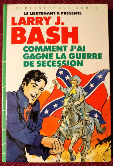 Comment j'ai gagné la guerre de Sécession (Bibliothèque verte)
