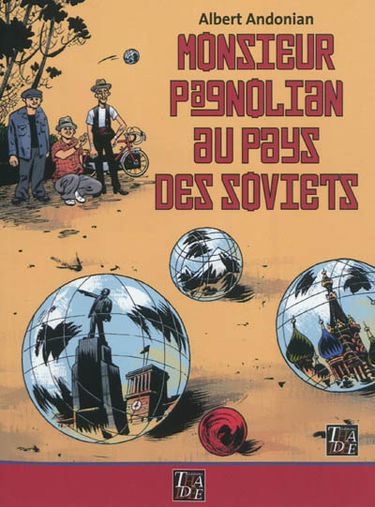 Monsieur Pagnolian au pays des Soviets