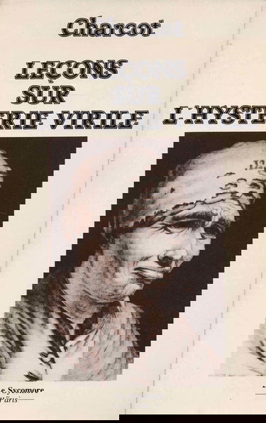 Leçons sur l'hystérie virile