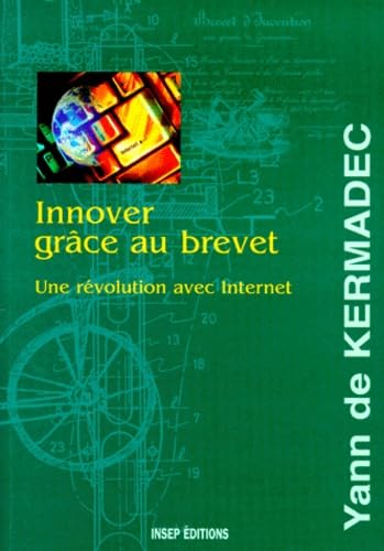 Innover grâce au brevet. Une révolution avec Internet