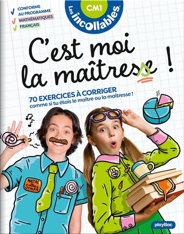 C'est moi la maîtresse ! CM1 : 70 exercices à corriger comme si tu étais le maître ou la maîtresse ! : conforme au programme, mathématiques, français