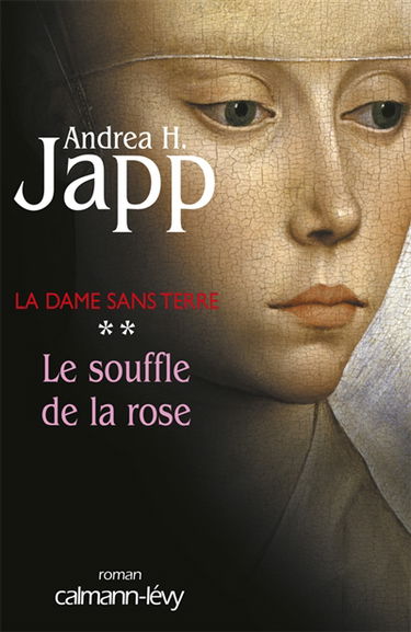 La dame sans terre. Vol. 2. Le souffle de la rose