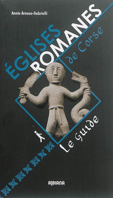 Eglises romanes de Corse : le guide