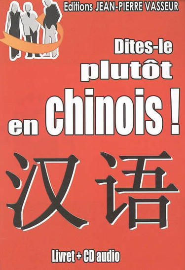 Dites-le plutôt en chinois