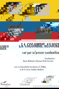 La Colombie aujourd'hui: Vue par la presse colombienne