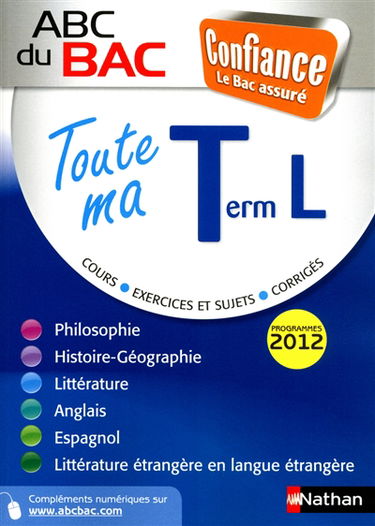Toute ma terminale L : cours, exercices et sujets, corrigés : programmes 2012