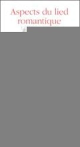 Aspects du Lied romantique allemand