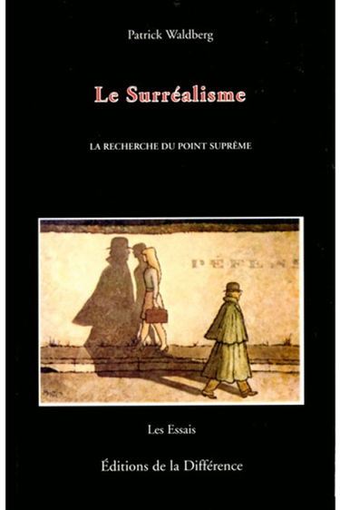 Le surréalisme ou La recherche du point suprême