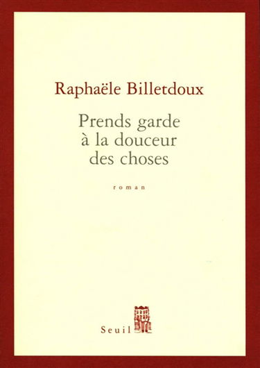 Prends garde à la douceur des choses