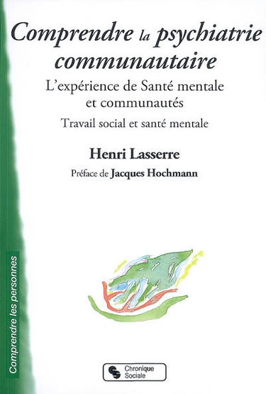 Comprendre la psychiatrie communautaire : l'expérience de Santé mentale et communautés : travail social et santé mentale