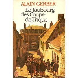 Le Faubourg des Coups-de-Trique (Le Livre de poche)