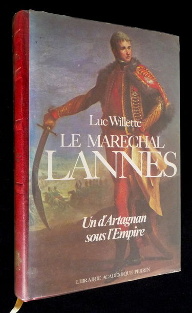 Le Maréchal Lannes : Un d'Artagnan sous l'Empire