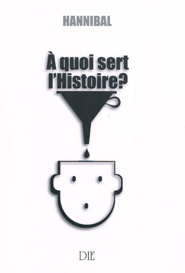 A quoi sert l'histoire ?