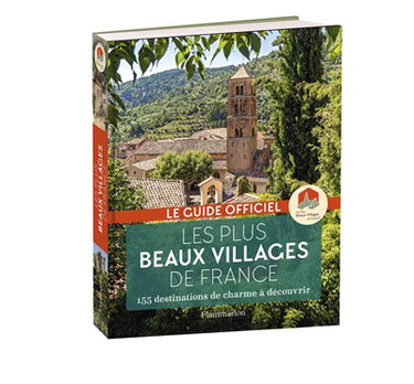 Les plus beaux villages de France : guide officiel de l'association Les plus beaux villages de France