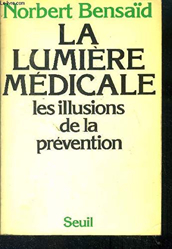 La Lumière médicale : les illusions de la prévention