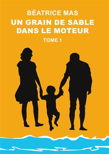 Un Grain de Sable dans le Moteur : Tome 1