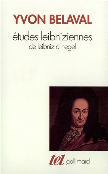 Etudes leibniziennes : de Leibniz à Hegel